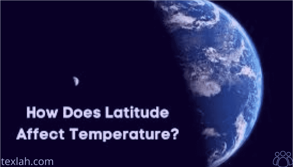 How Does Latitude Affect Climate?